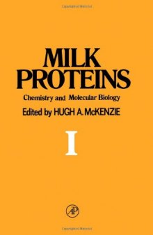 Milk Proteins: Vol. 1: Chemistry and Molecular Biology