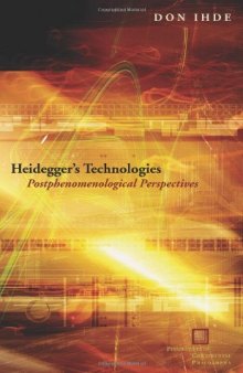 Heidegger's technologies : postphenomenological perspectives