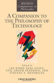 A Companion to the Philosophy of Technology (Blackwell Companions to Philosophy)
