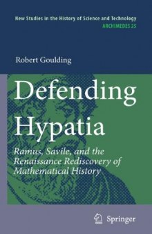 Defending Hypatia: Ramus, Savile, and the Renaissance Rediscovery of Mathematical History