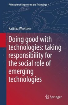 Doing Good with Technologies:: Taking Responsibility for the Social Role of Emerging Technologies
