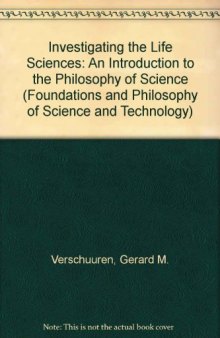Investigating the Life Sciences. An Introduction to the Philosophy of Science