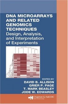 DNA Microarrays and Related Genomics Techniques: Design, Analysis, and Interpretation of Experiments (Biostatistics)