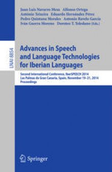 Advances in Speech and Language Technologies for Iberian Languages: Second International Conference, IberSPEECH 2014, Las Palmas de Gran Canaria, Spain, November 19-21, 2014. Proceedings