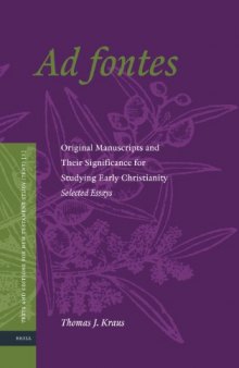 Ad fontes: Original Manuscripts and Their Signicance for Studying Early Christianity. Selected Essays (Texts and Editions for New Testament Study)
