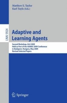 Adaptive and Learning Agents: Second Workshop, ALA 2009, Held as Part of the AAMAS 2009 Conference in Budapest, Hungary, May 12, 2009. Revised Selected Papers