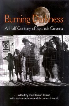 Burning Darkness: A Half Century of Spanish Cinema