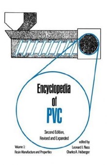Encyclopedia of PVC, Volume 1: Resin Manufacture and Properties. Second Edition, Revised and Expanded