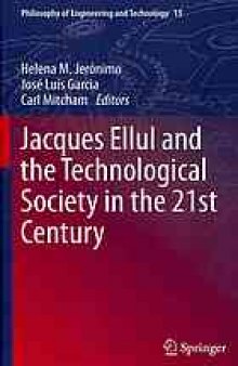 Jacques Ellul and the technological society in the 21st Century
