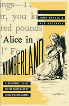 Alice in Numberland: A Students’ Guide to the Enjoyment of Higher Mathematics