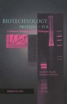 BiotechnologyProteins to PCR : A Course in Strategies and Lab Techniques