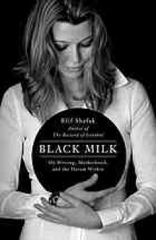 Black milk : on writing, motherhood, and the harem within