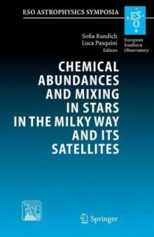 Chemical Abundances and Mixing in Stars in the Milky Way and its Satellites: Proceedings of the ESO-Arcetrie Workshop held in Castiglione della Pescaia, ... September, 2004 (ESO Astrophysics Symposia)