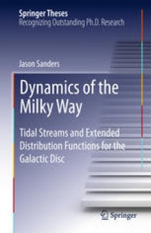 Dynamics of the Milky Way: Tidal Streams and Extended Distribution Functions for the Galactic Disc