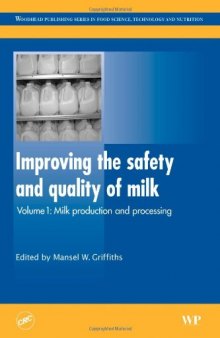Improving the Safety and Quality of Milk. Milk Production and Processing