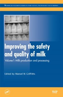 Improving the Safety and Quality of Milk: Volume 1: Milk Production and Processing (Woodhead Publishing Series in Food Science, Technology and Nutrition)  