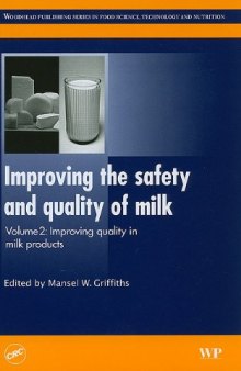 Improving the Safety and Quality of Milk: Volume 2, Improving Quality in Milk Products (Woodhead Publishing Series in Food Science, Technology and Nutrition)