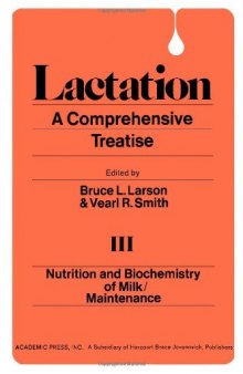 Lactation: a Comprehensive Treatise, Volume 3: Nutrition and Biochemistry of Milk/Maintenance