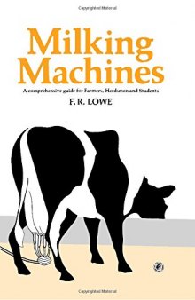 Milking Machines: A Comprehensive Guide for Farmers, Herdsmen and Students