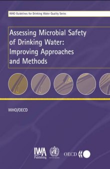 Assessing Microbial Safety of Drinking Water: Improving Approaches and Methods (Who Drinking-Water Quality)  