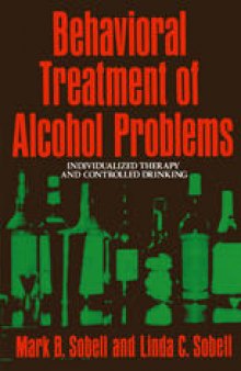 Behavioral Treatment of Alcohol Problems: Individualized Therapy and Controlled Drinking