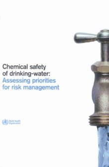 Chemical Safety of Drinking-water Assessing Priorities for Risk Assessment