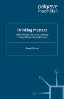 Drinking Matters: Public Houses and Social Exchange in Early Modern Central Europe