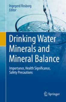 Drinking Water Minerals and Mineral Balance: Importance, Health Significance, Safety Precautions