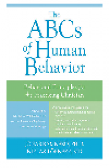 ABCs of Human Behavior. Behavioral Principles for the Practicing Clinician