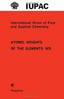 Atomic Weights of the Elements 1975. Inorganic Chemistry Division Commission on Atomic Weights