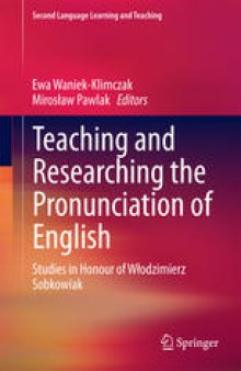 Teaching and Researching the Pronunciation of English: Studies in Honour of Włodzimierz Sobkowiak