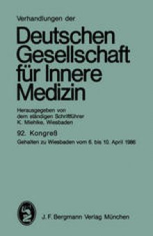 Verhandlungen der Deutschen Gesellschaft für Innere Medizin: Kongreß Gehalten zu Wiesbaden vom 6. bis 10. April 1986