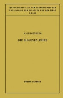 Die Biogenen Amine: und ihre Bedeutung fur die Physiologie und Pathologie des Pflanzlichen und Tierischen Stoffwechsels