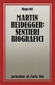 Martin Heidegger. Sentieri Biografici