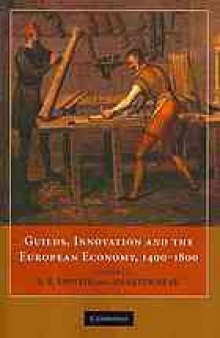 Guilds, innovation, and the European economy, 1400-1800