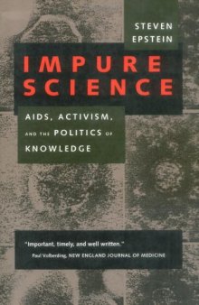 Impure Science: AIDS, Activism, and the Politics of Knowledge (Medicine & Society)  