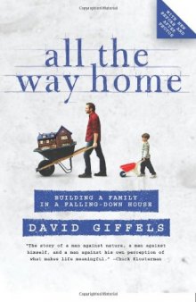 All the Way Home: Building a Family in a Falling-Down House
