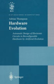 Hardware Evolution: Automatic Design of Electronic Circuits in Reconfigurable Hardware by Artificial Evolution