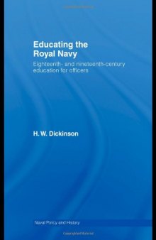 Educating the Royal Navy: 18th and 19th Century Education for Officer (Naval Policy and History)