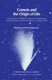 Comets and the Origin of Life: Proceedings of the Fifth College Park Colloquium on Chemical Evolution, University of Maryland, College Park, Maryland, U.S.A., October 29th to 31st, 1980