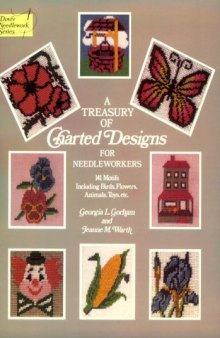 A treasury of charted designs for needleworkers: 141 motifs including birds, flowers, animals, toys, etc  
