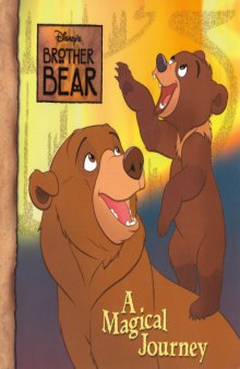 Brother Bear - A Magical Journey