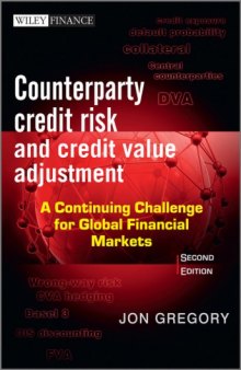 Counterparty credit risk and credit value adjustment : a continuing challenge for global financial markets, second edition