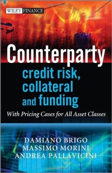 Counterparty Credit Risk, Collateral and Funding: With Pricing Cases for All Asset Classes