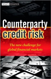 Counterparty Credit Risk: The new challenge for global financial markets (The Wiley Finance Series)  
