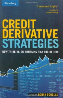 Credit derivative strategies : new thinking on managing risk and return