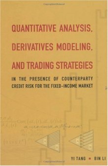 QUANTITATIVE ANALYSIS, DERIVATIVES MODELING, AND TRADING STRATEGIES: IN THE PRESENCE OF COUNTERPARTY CREDIT RISK FOR THE FIXED-INCOME MARKET