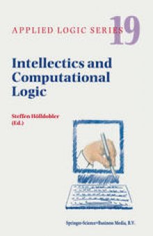 Intellectics and Computational Logic: Papers in Honor of Wolfgang Bibel