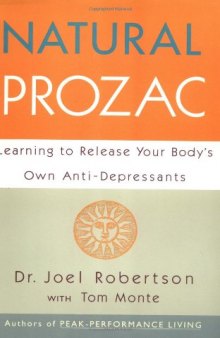 Natural Prozac: Learning to Release Your Body's Own Anti-Depressants