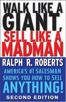 Walk Like a Giant, Sell Like a Madman: America's #1 Salesman Shows You How to Sell Anything